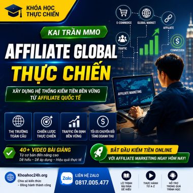 Trọn Bộ Khóa Học Affiliate Global Thực Chiến Của Kai Trần MMO
