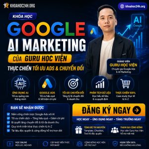Trọn Bộ Khóa Học Google AI Marketing Của Guru Học Viện