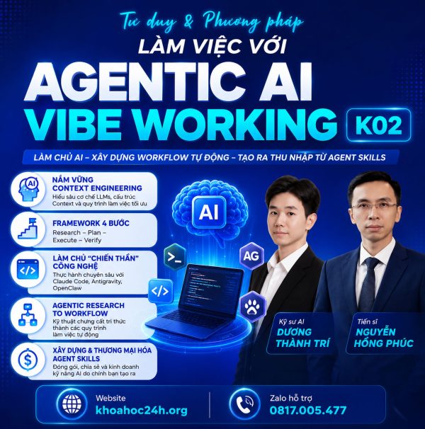 KHÓA HỌC TƯ DUY & PHƯƠNG PHÁP LÀM VIỆC VỚI AGENTIC AI VIBE WORKING K02