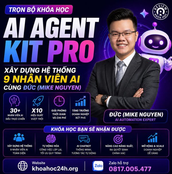 Trọn Bộ Khóa Học AI Agent Kit Pro: Xây Dựng Hệ Thống 9 Nhân Viên AI Cùng Đức (Mike Nguyen)