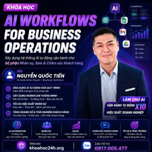 Khóa Học AI Workflows For Business Operations – Mr. Nguyễn Quốc Tiến