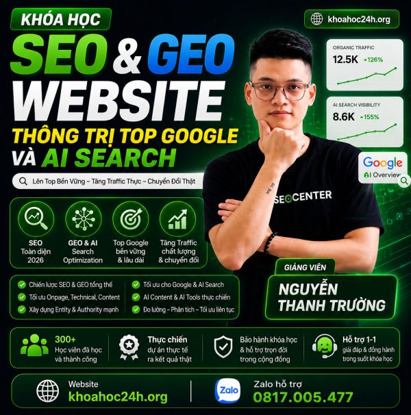 Khóa Học SEO & GEO Website: Thống Trị Top Google & AI Search Cùng Nguyễn Thanh Trường