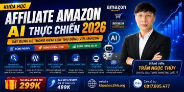 MUA CHUNG KHÓA HỌC AFFILIATE AMAZON AI THỰC CHIẾN 2026 - TRẦN NGỌC THÙY