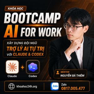 Trọn Bộ Khóa Học BOOTCAMP AI FOR WORK NGUYỄN BÁ THIÊM – Xây Dựng Đội Ngũ Trợ Lý AI Tự Trị Với Claude & Codex