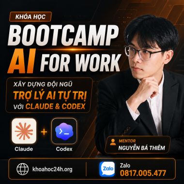 Trọn Bộ Khóa Học BOOTCAMP AI FOR WORK NGUYỄN BÁ THIÊM – Xây Dựng Đội Ngũ Trợ Lý AI Tự Trị Với Claude & Codex