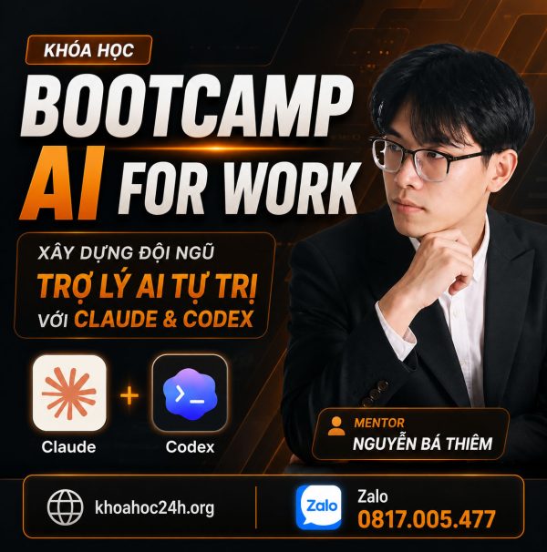 Trọn Bộ Khóa Học BOOTCAMP AI FOR WORK NGUYỄN BÁ THIÊM – Xây Dựng Đội Ngũ Trợ Lý AI Tự Trị Với Claude & Codex