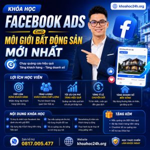 Trọn Bộ Khóa Học Facebook Ads Cho Môi Giới Bất Động Sản Mới Nhất
