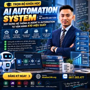 KHÓA HỌC AI AUTOMATION SYSTEM – Mr. NGUYỄN ANH TUẤN